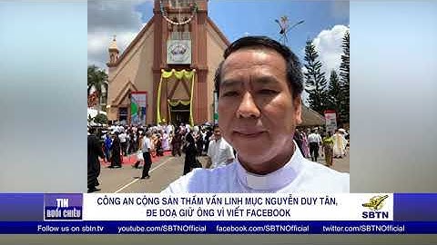 Công an cộng sản thẩm vấn LM. Nguyễn Duy Tân, đe doạ giữ ông vì viết Facebook