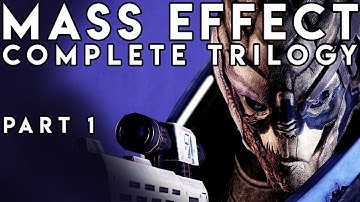 Mass Effect Trilogy: Part 1