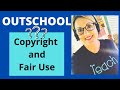 Outschool Copyright and Fair Use: What I've learned!