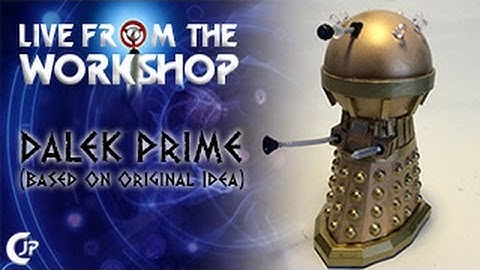 Live From The Workshop : Dalek Prime (Based On Original Idea)