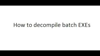How to DECOMPILE EXE's made with batch! | SevenTuts
