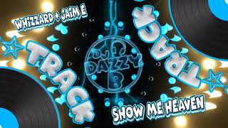 Whizzard & Jaim E - Show Me Heaven - Dazzy B's Track Of The Day #ukbounce #donk #bounce #dance#vocal
