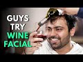 Drunk Guys Try Wine Facial | The Urban Guide