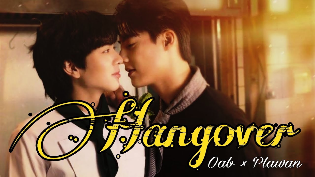 Chef Oab × Plawan | Hangover | Hindi Mix Thai Song | BL | FMV | 