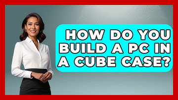 How Do You Build A PC In A Cube Case? - The Hardware Hub