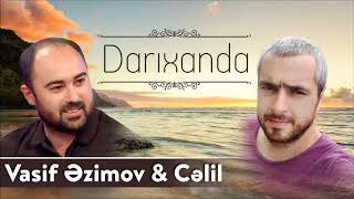 Vasif Azimov Cəlil - Darıxanda Official Audio