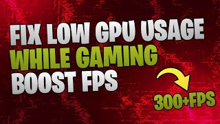 Fix LOW GPU USAGE While Gaming On PC | Low FPS Fix!