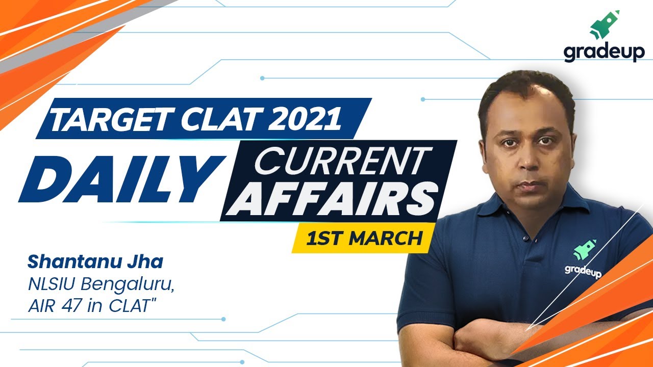 CLAT 2021 | Daily Current Affairs 1st March | Shantanu Jha | Download PDF | Gradeup