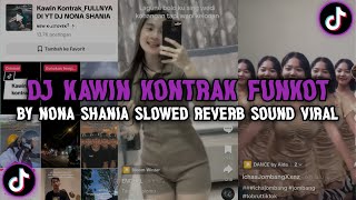 Dj KAWIN KONTRAK FUNKOT SOUND KAJI TOYEK ‼️BY NONA SHANIA ( SLOWED & REVERD )🎧