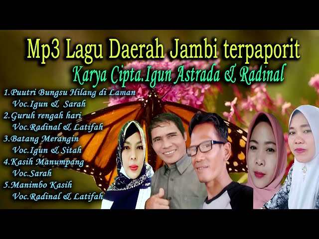 Mp3 lagu daerah jambi terbaik ~ igun Astrada ~ radinal ~ sarah ~ sitah ~ latifah ~ Official video class=