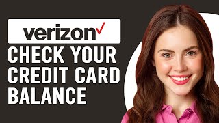 How To Check Your Verizon Credit Card Balance (How To Find Out Your Verizon Credit Card Balance)