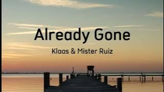 Already Gone - Klaas ft. Mister Ruiz (Lirik lagu terjemahan) you can't put your arms around a memory