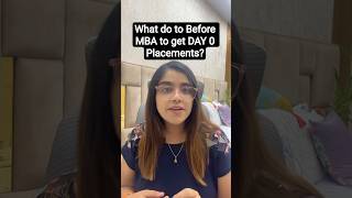 How to Get Placed in Day 0 | MBA Placements | What to Do before 1 Month of MBA| Pre-MBA Tips
