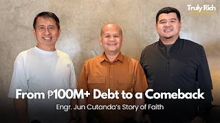 From ₱100m+ Debt To A Comeback: Engr. Jun Cutanda’s Story Of Faith