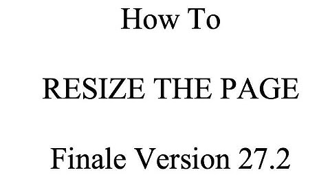 Finale Tutorial: How to Resize the Page in Finale Version 27.2