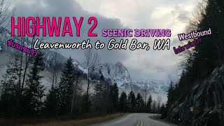 HIGHWAY 2 Westbound SCENIC DRIVING Leavenworth to Gold Bar WA late winter