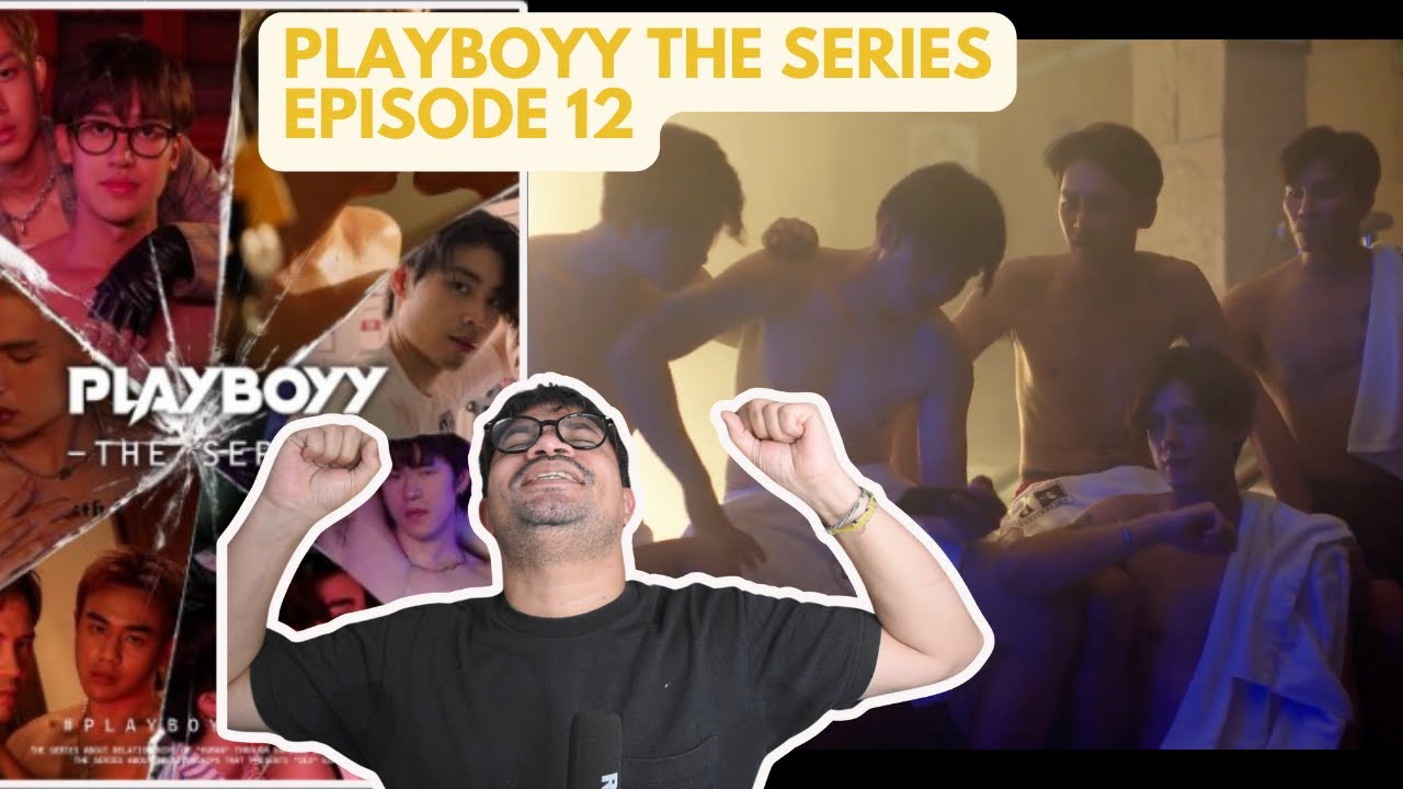 Playboyy the Series (เล่นจนเป็นเรื่อง) reaction episode 12