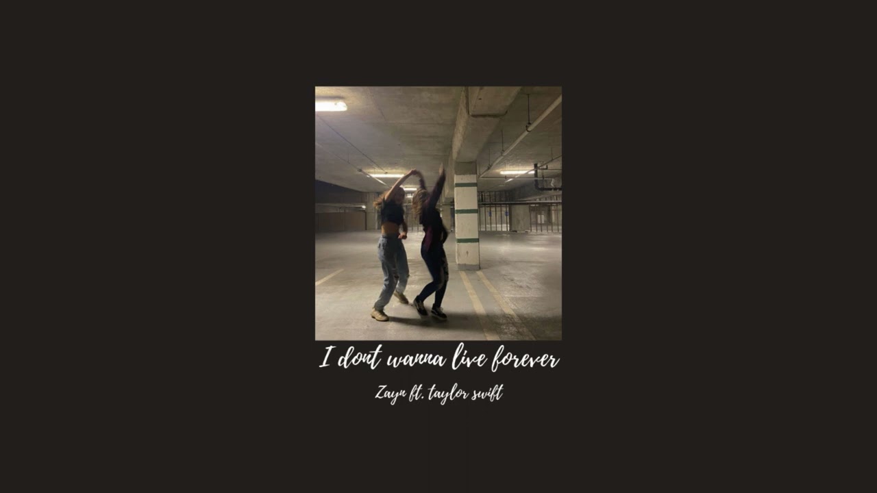 Zayn, Taylor Swift - I don't wanna live forever | slowed