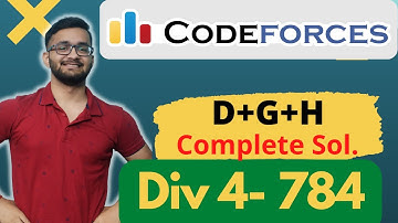 D G H Explained |  Codeforces Round 784 | Division 4 | Div 4 | Hindi