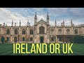 Study abroad destination Ireland Vs UK