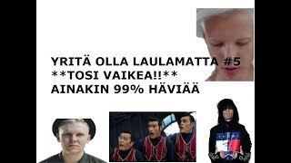 Yritä Olla Laulamatta 5 Vaikea