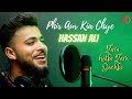 Phir Aur Kya Chahiye | Hassan Ali | Zara Hatke Zara Bachke| Vicky K,Sara Ali K,Arijit Singh,Sachin