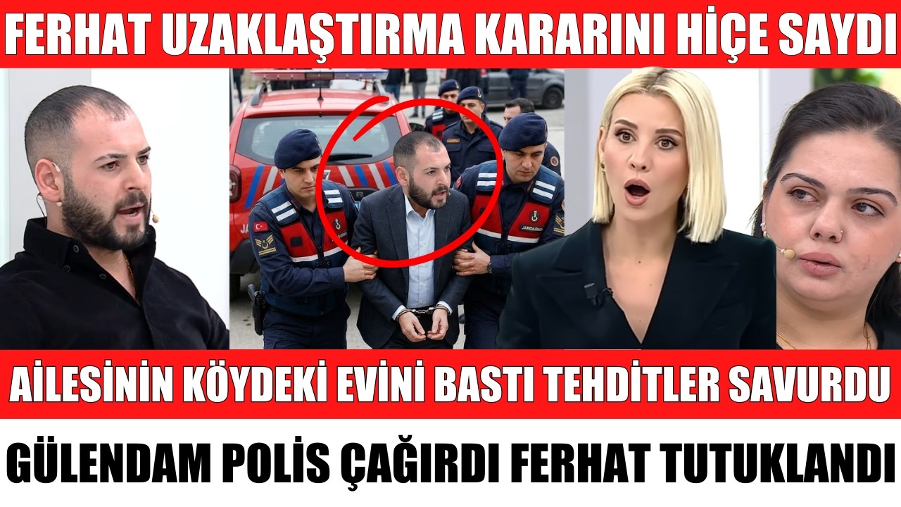 ESRA EROL'DA FERHAT GÜLENDAM'IN KÖYÜNE GİTTİ UZAKLAŞTIRMA KARARINI HİÇE SAYDI TEHDİT ETTİ