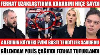 Esra Erolda Ferhat Gülendamin Köyüne Gi̇tti̇ Uzaklaştirma Kararini Hi̇çe Saydi Tehdi̇t Etti̇