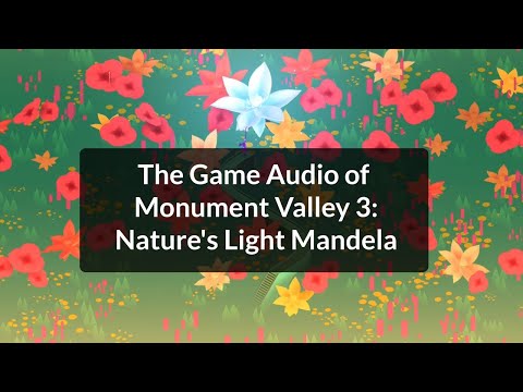 Monument Valley 3 Game Audio: Nature's Light Mandela