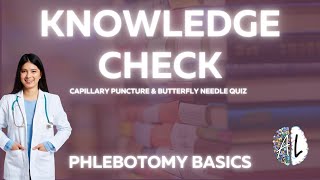 Phlebotomy Knowledge Check: Capillary Puncture & Butterfly Needle Quiz