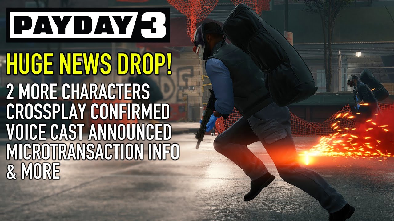 PAYDAY 3 NEWS DROP: CROSSPLAY CONFIRMED, MORE CHARACTERS & *MUCH* MORE! 