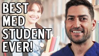 How to be the BEST MEDICAL STUDENT EVER!