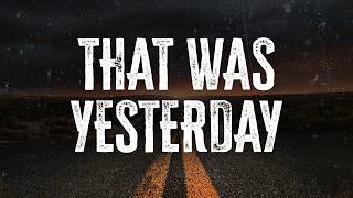 Foreigner - That Was Yesterday | Lyrics