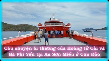 Lòng trung trinh và nỗi đau bà Phi Yến vợ Vua Gia Long tại An Sơn Miếu ở Côn Đảo