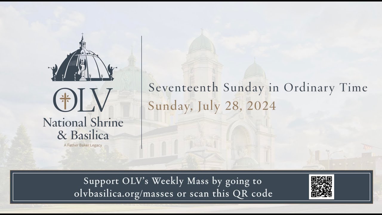 olv-s-weekly-mass-seventeenth-sunday-in-ordinary-time-from-olv