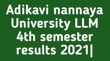 Adikavi nannaya University LLM 4th semester results 2021|AKNU LLM 4th semester results |AP updates