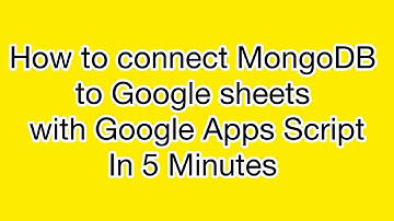 How to connect MongoDB to Google sheets with Google Apps Script