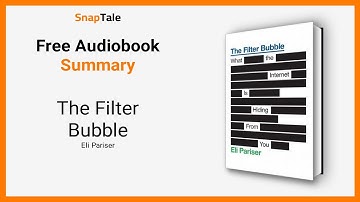 The Filter Bubble by Eli Pariser: 6 Minute Summary