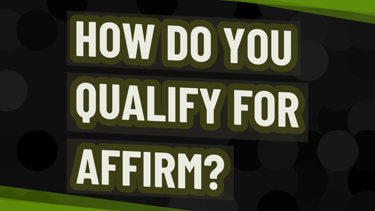 How do you qualify for Affirm? YouTube