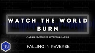 Watch The World Burn (Lyrics) - Falling In Reverse