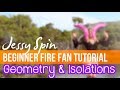 Beginner Fire Fan Tutorial: Geometry and Isolations