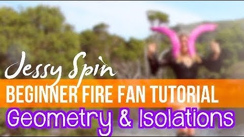 Beginner Fire Fan Tutorial: Geometry and Isolations