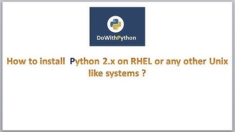 Python Scripting | Video-6 | |How to install Python on RHEL