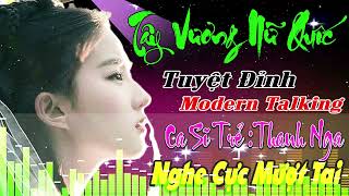 TÂY VƯƠNG NỮ QUỐC .NHẠC HOA LỜI VIỆT TEST LOA CỰC ÊM TAI .NHẠC SÀN Nhạc Trẻ CHẤN ĐỘNG Modern Talking