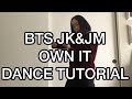 BTS 방탄소년단 (JM&JK) Own It Mirrored Dance Tutorial (choreography by Brian Puspos)