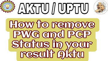 How to remove PWG and PCP status in your aktu result | Aktu PWG kaise remove kare |Aktu PCP update|