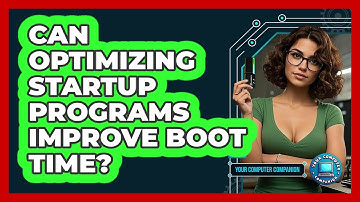 Can Optimizing Startup Programs Improve Boot Time?