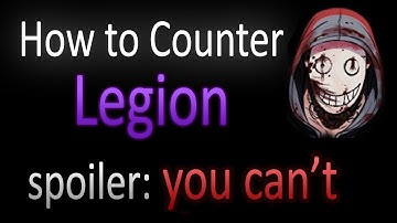 Dead by Daylight - How to Counter Legion
