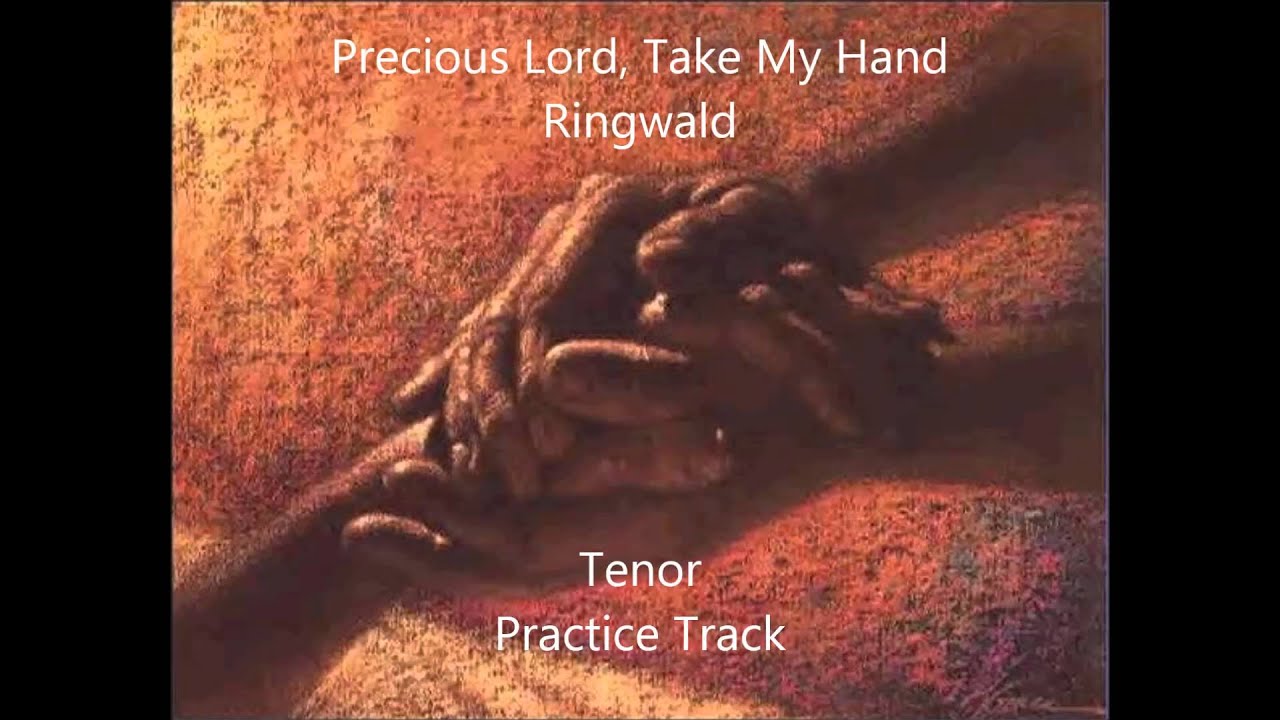 Precious Lord Take My Hand Ringwald 3 Tenor Youtube