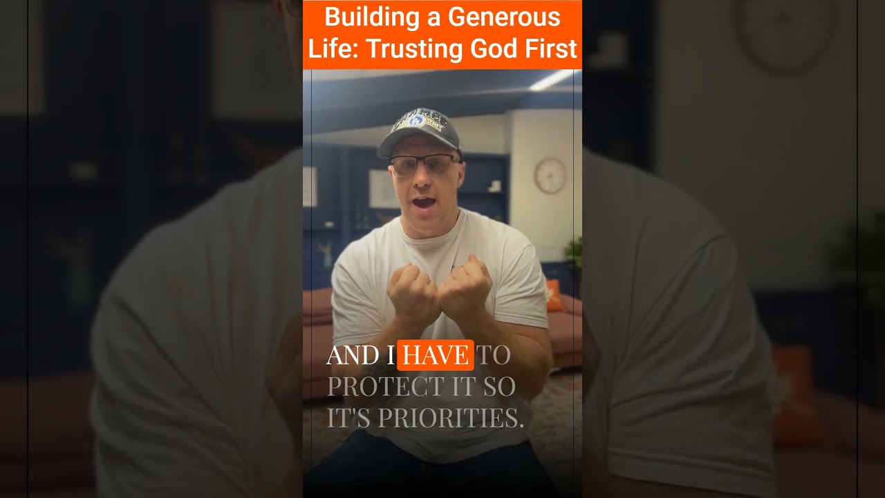 Building a Generous Life: Trusting God and Putting Him First